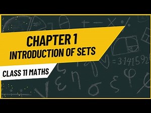 Class 11 Maths Chapter 1 – Sets | Introduction of Chapter 1 SETS | NCERT Mathematics