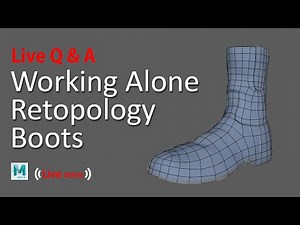 [Live Q & A] Retopology with Quad draw in Maya - Boots, working alone,부츠, 실시간 Q & A
