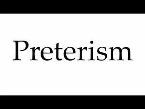 How to Pronounce Preterism