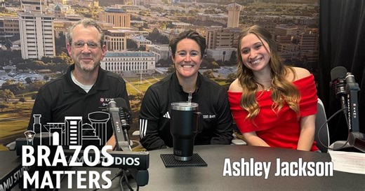 Brazos Matters:Ashley Jackson, Assistant Director of Strength & Conditioning for Texas A&M Athletics Season 2026 Episode 3/8/2026