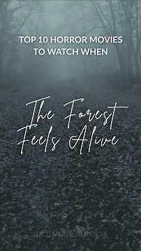Top 10 Horror Movies to Watch When the Forest Feels Alive