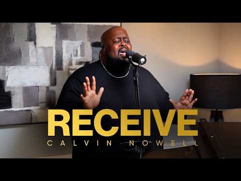 Calvin Nowell - Receive (10 Minute Worship Flow)