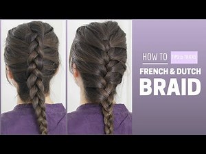 How To French & Dutch Braid Your Own Hair