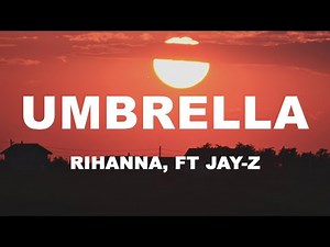 Umbrella - Rihanna ft.JAY Z (Lyrics)