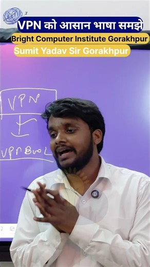 Sumit Yadav Sir Gorakhpur | VPN Network Explain | | Bright Computer Institute Gorakhpur