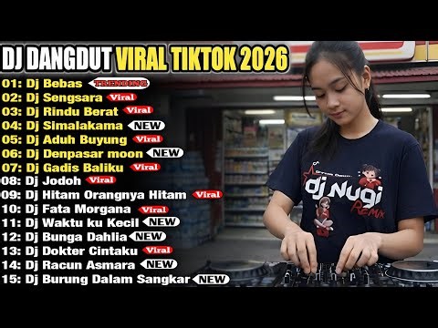 DJ DANGDUT VIRAL TIKTOK 2026 🔥 DJ BEBAS X DJ SENGSARA X DJ RINDU BERAT REMIX SLOW FULL BASS NONSTOP