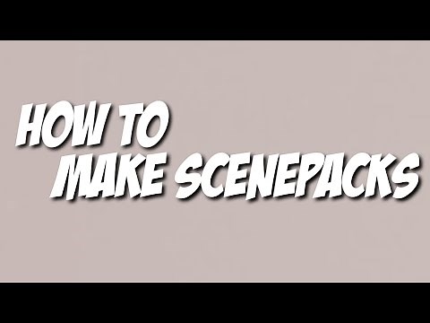 How To Make Scenepacks