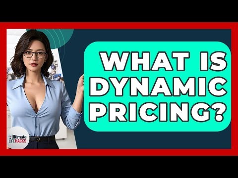 What Is Dynamic Pricing? - Ultimate Life Hacks