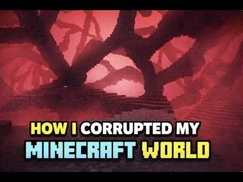 How I Corrupted My Minecraft World