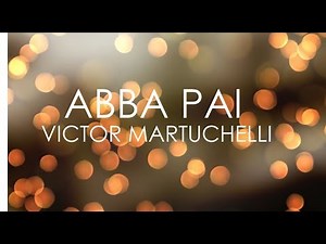 Victor Martuchelli - Abba Pai (Lyric Video)