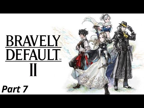 Bravely Default 2 Part 7 Gameplay Walkthrough