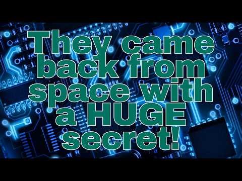 They came back from space with a HUGE secret!