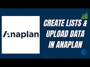 Create Lists & Upload Data in Anaplan