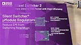 Reduce EMI from Switching Regulators: Silent Switcher uModule Regulators