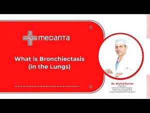 What is Bronchiectasis (in the Lungs)? | Dr. Arvind Kumar | Medanta