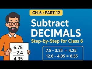 How to Subtract Decimals | Class 6 | Easy Step-by-Step Explanation | CH-6 PART-12