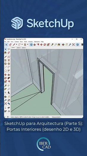 SketchUp para Arquitectura (Parte 5): Colocar Portas Interiores (desenho 2D e 3D) no SketchUp Pro