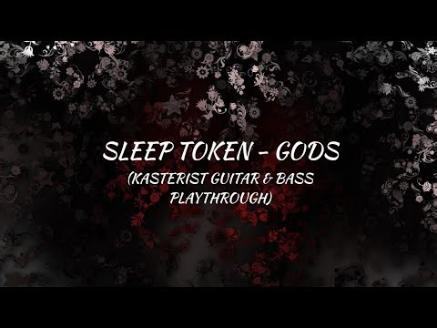 Sleep Token - Gods (Kasterist Guitar & Bass Playthrough) 