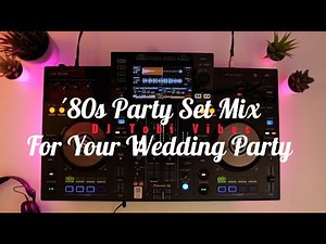 The Best `80s Classic Party Remix Set For Your Wedding in 2024 - DJ Tobi Vibes