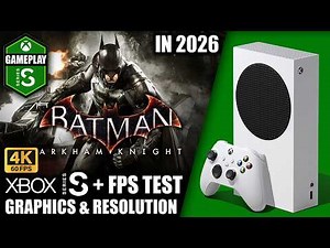 Batman Arkham Knight in 2026 - Xbox Series S Gameplay + FPS Test