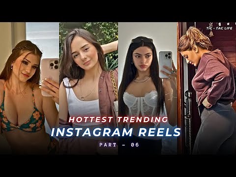Explore the Hottest Instagram Reels | TikTok Star | Viral Insta Reels | Part 06