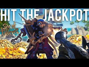 We hit the Jackpot in Sea of Thieves