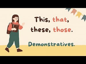 This, that, these, those - Demonstrative Adjectives and Demonstrative Pronouns.