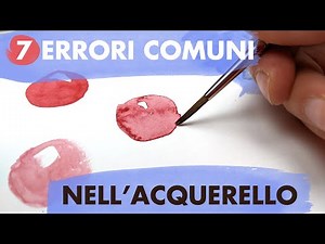 I 7 ERRORI più comuni nell'acquerello e come evitarli! 🎨