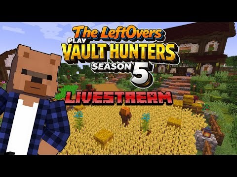 My First Stream On The Leftovers play Vault Hunters 1.18 - Livestream 1