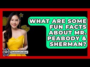 What Are Some Fun Facts About Mr. Peabody & Sherman? - The Animation Reel