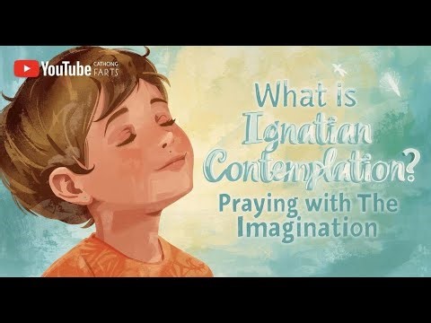 What Is Ignatian Contemplation? Praying with the Imagination | Catholic Prayer for Kids