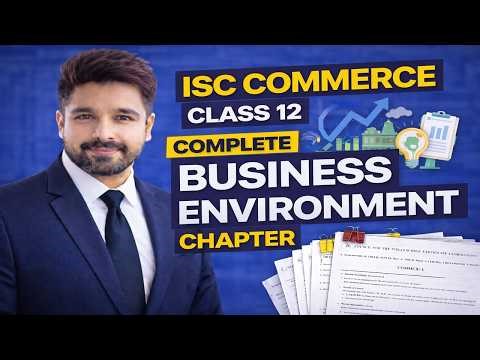 CLASS 12 ISC COMMERCE CHAPTER 1 BUSINESS ENVIRONMENT PART1