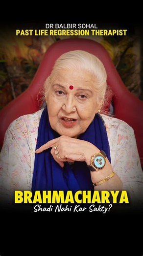 BRAHMACHARYA | Dr Balbir Sohal |KARMO KA AAINA| #pastliferegression #past #life #brahmacharya #plr