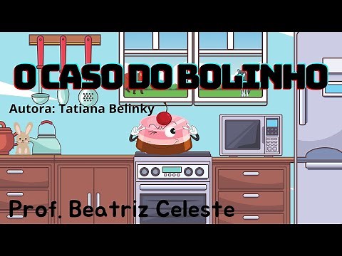 O CASO DO BOLINHO - História Infantil