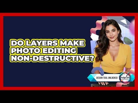 Do Layers Make Photo Editing Non-Destructive?