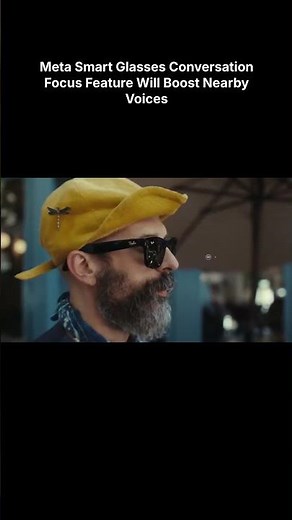 Meta Smart Glasses Conversation Focus Feature Will Boost Nearby Voices