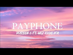 Maroon 5 ft. Wiz Khalifa - Payphone (Lyrics)