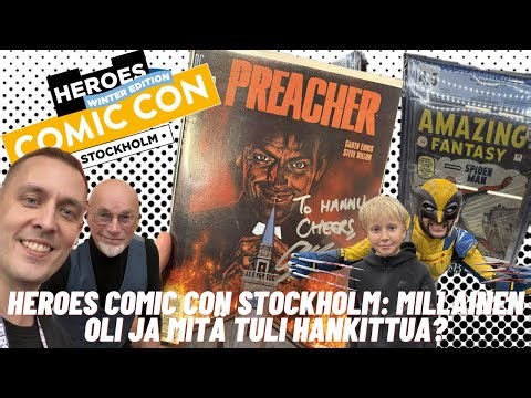 Heroes Comic Con Stockholm: Millainen oli ja mitä tuli hankittua?