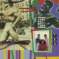 TKA - Come Get My Love