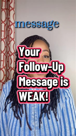 Your Follow Up Message is Weak! Use these 5 Sentences Instead