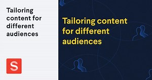 Tailoring content for different audiences | Sanity.io guide