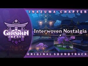 Interwoven Nostalgia | Genshin Impact Original Soundtrack: Inazuma Chapter