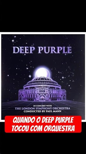 Quando Deep Purple tocou com orquestra. ASSISTA AO VÍDEO COMPLETO NO CANAL.