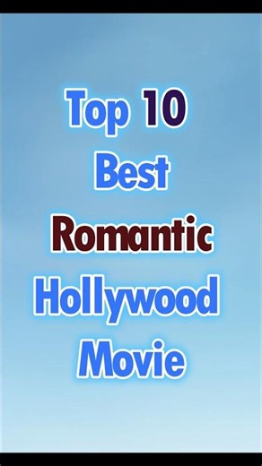 Top 10 Hollywood Romantic Movies ❤️ | Best Love Story Movies You Must Watch! #shorts