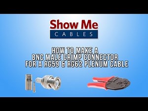 How to make a BNC Male Crimp Connector - RG59 & RG62 Plenum #324