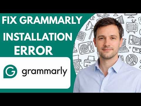How to Fix Grammarly Installation Error Full Guide 2026
