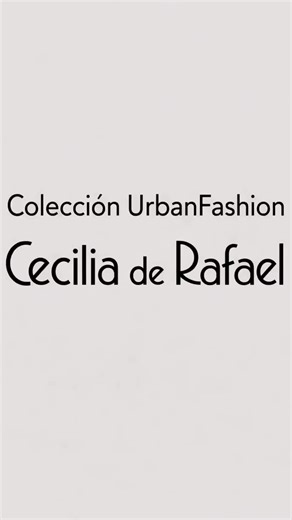 Colección UrbanFashion de #ceciliaderafael www.ceciliaderafael.com