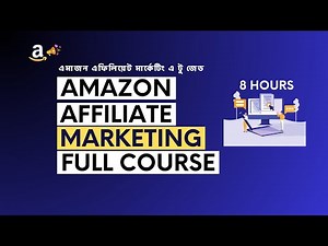 Amazon Affiliate Marketing Full Course Bangla | ZERO to HERO | Step By Step