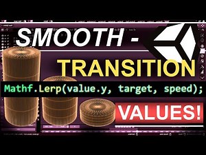 UNITY 3D - Smooth Variable Transitions (LERPING)