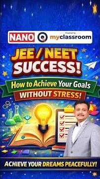 How to Achieve JEE / NEET Success Without Stress || NANO myClassroom
